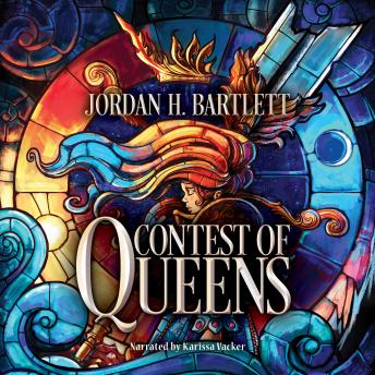 Contest of Queens - Jordan H. Bartlett Contest of Queens - Jordan H. Bartlett