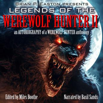 Legends of the Werewolf Hunter, Volume 2: An Autobiography of a Werewolf Hunter Anthology