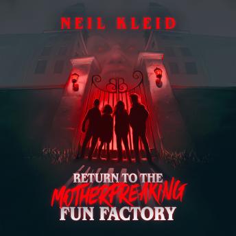 Return to the Motherfreaking Fun Factory