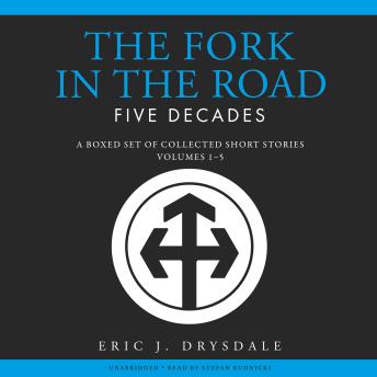 The Fork in the Road - Five Decades: A Boxed Set of Collected Short Stories, Volumes 1 to 5