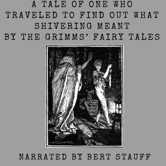 A Tale Of One Who Traveled To Find Out What Shivering Meant