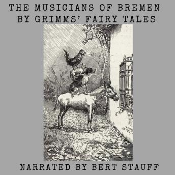 The Musicians of Bremen: From the Grimms’ Fairy Tales