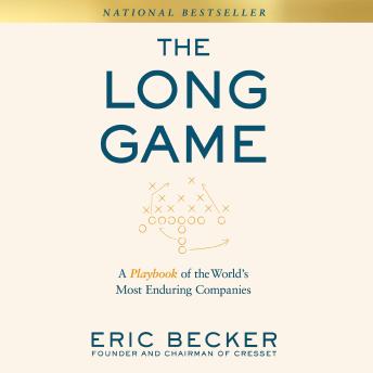 The Long Game: A Playbook of the World’s Most Enduring Companies