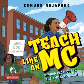 Teach Like an MC: Hip-Hop Pedagogy in the K-12 Classroom