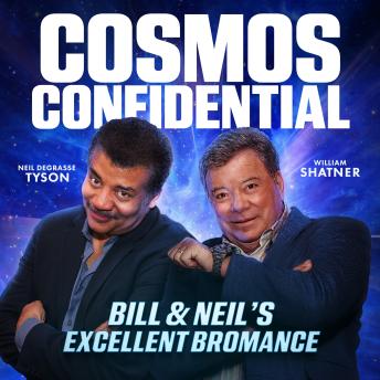 Cosmos Confidential: Bill & Neil’s Excellent Bromance