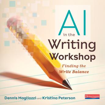 AI in the Writing Workshop: Finding the Write Balance