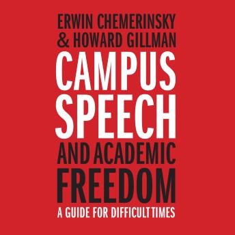 Campus Speech and Academic Freedom: A Guide for Difficult Times