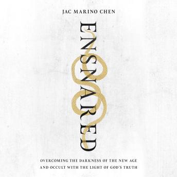 Ensnared: Overcoming the Darkness of the New Age and Occult with the Light of God's Truth