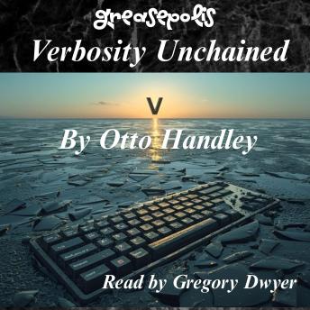 Verbosity Unchained: The Grammar Wars and The Greasy Trinity