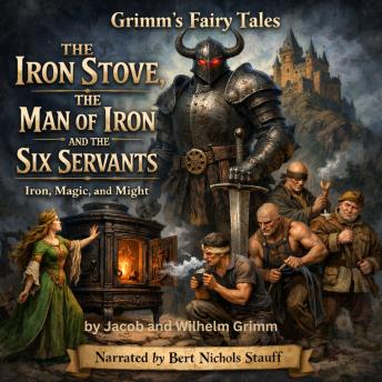 Grimm’s Fairy Tales: Iron, Magic, and Might
