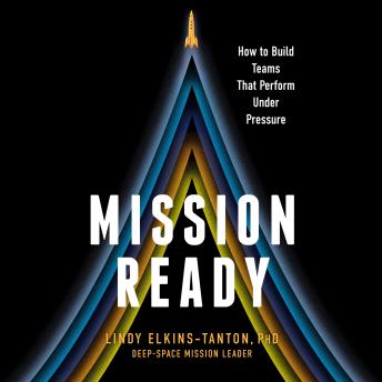 Mission Ready: How to Build Teams That Perform Under Pressure