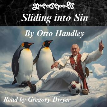 Sliding into Sin: Grace, Grease, and the Great Greasequake