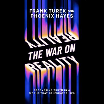 The War on Reality: Recovering Truth in a World That Celebrates Lies