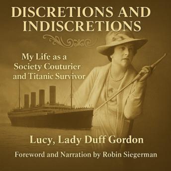 Discretions & Indiscretions: My Life as a Society Couturier and Titanic Survivor