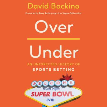 Over/Under: An Unexpected History of Sports Betting