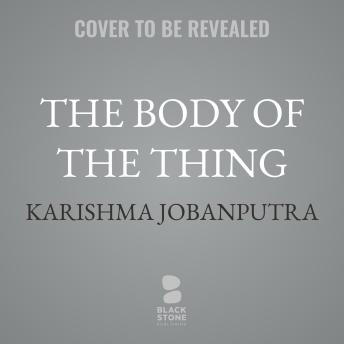 The Body of the Thing: Stories