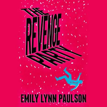 The Revenge Party: The Novel
