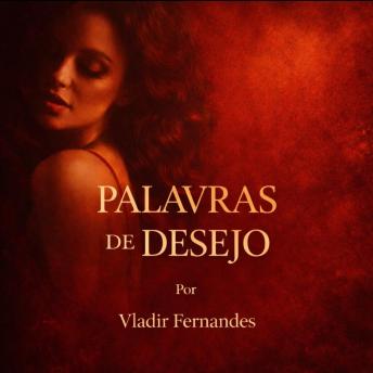 [Portuguese] - Palavras de desejo: Os textos mais excitantes que você vai ouvir hoje.