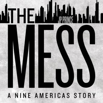 THE MESS: A Nine Americas Story