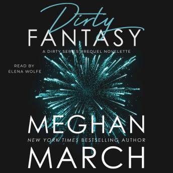 Dirty Fantasy: A Dirty Billionaire Trilogy Prequel