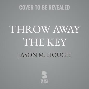 Throw Away the Key: A Thriller