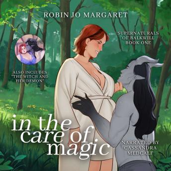 In the Care of Magic: Also includes the sequel novelette 'The Witch and her Demon'