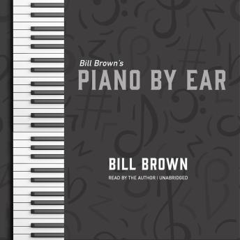 Piano By Ear: EZ and Beginner Level Solos Box Set 1: Over Forty Early to Late Beginner Piano Solos Taught Completely By Ear