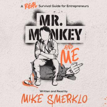 Mr. Monkey and Me: A Real Survival Guide for Entrepreneurs