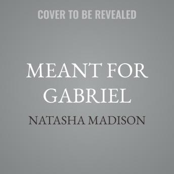 Meant for Gabriel