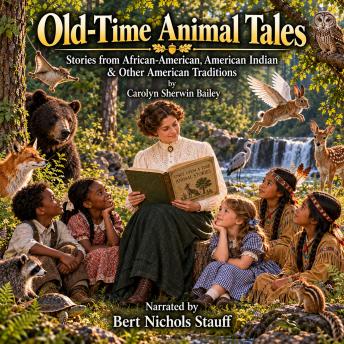 Old Time Animal Tales: African American & American Indian Folklore Stories for Children