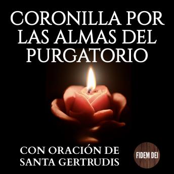 [Spanish] - CORONILLA POR LAS ALMAS DEL PURGATORIO: CON LA ORACIÓN DE SANTA GERTRUDIS