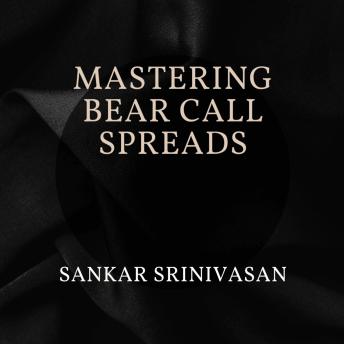 Mastering Bear Call Spreads: A Simple Options Strategy to Profit in Sideways and Falling Markets