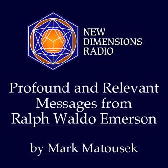Profound and Relevant Messages from Ralph Waldo Emerson