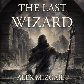 The Last Wizard: A Descent into Hard Magic and Ruin