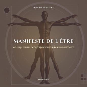 [French] - Manifeste de l’Être: Le Corps comme Cartographie d’une Révolution Intérieure