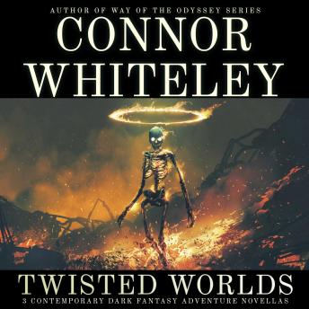 Twisted Worlds: 3 Contemporary Dark Fantasy Adventure Novellas