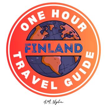 ONE HOUR TRAVEL GUIDE: FINLAND: for Backpackers and Budget Travelers