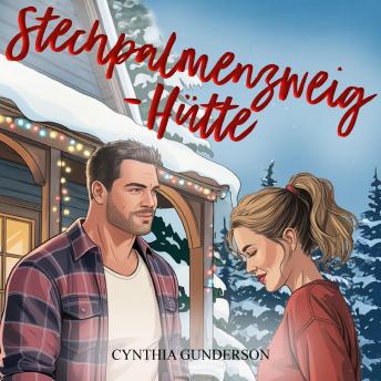 [German] - Stechpalmenzweig-Hütte: A next-door-neighbor, handyman, small-town clean holiday romance