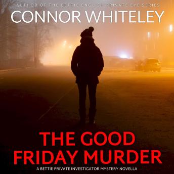 The Good Friday Murder: A Bettie Private Investigator Mystery Novella