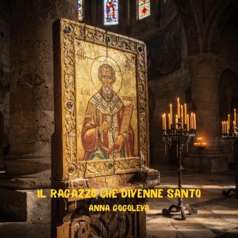 [Italian] - IL RAGAZZO CHE DIVENNE SANTO.: Romanzo di Nicola, Vescovo di Mira