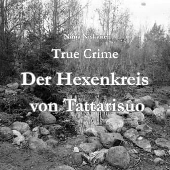 [German] - True Crime Der Hexenkreis von Tattarisuo