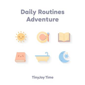Daily Routines Adventure – A Happy Learning Audiobook for Kids: A TinyJoy Time Story