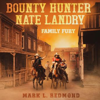 Bounty Hunter Nate Landry: Family Fury