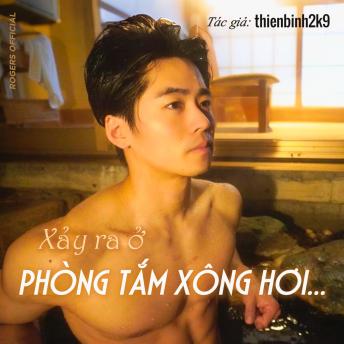 [Vietnamese] - Xảy Ra Ở Phòng Tắm Xông Hơi