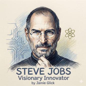 Steve Jobs: Visionary Innovator
