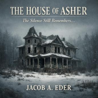 The House of Asher: The Silence Still Remembers...