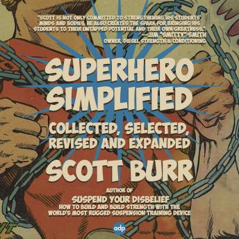 Superhero Simplified: Collected, Selected, Revised and Expanded