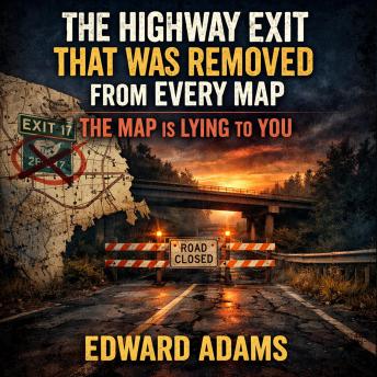 The Highway Exit That Was Removed From Every Map: The Map is Lying to You.
