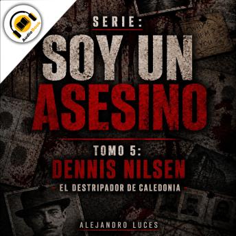 [Spanish] - Dennis Nilsen: El Destripador de Caledonia