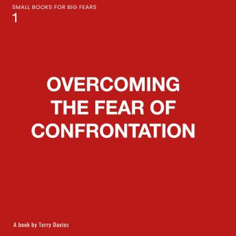 OVERCOMING THE FEAR OF CONFRONTATION: Staying Present Without Losing Yourself